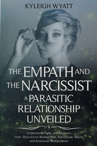 The Empath and the Narcissist. a Parasitic Relationship Unveiled