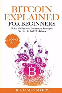 The Bitcoin Explained for Beginners (2 Books in 1)