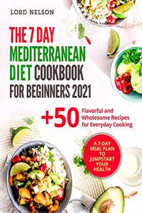 The 7 Day Mediterranean Diet Cookbook for Beginners 2021