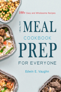 Healthy Meal Prep Cookbook For Everyone