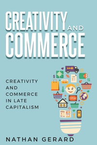 Creativity and Commerce in Late Capitalism