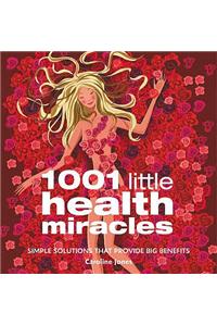 1001 Little Health Miracles