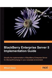 Blackberry Enterprise Server 5 Implementation Guide