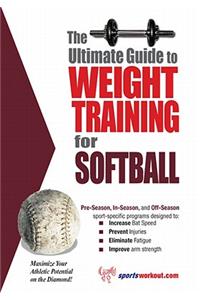 The Ultimate Guide to Weight Training for Softball
