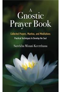 Gnostic Prayer Book: Collected Prayers, Mantras, and Meditations