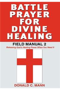 Battle Prayer for Divine Healing