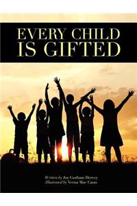 Every Child Is Gifted