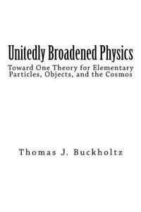 Unitedly Broadened Physics