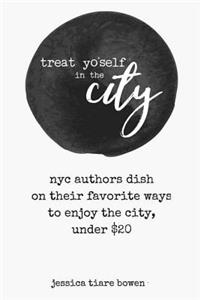 Treat Yo'self in the City