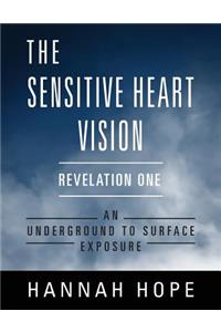 The Sensitive Heart Vision - Revelation One