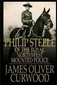 Philip Steele of the Royal Northwest Mounted Police
