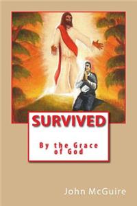 Survived by the Grace of God