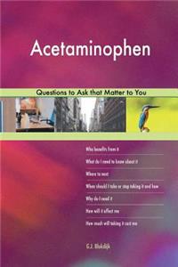 Acetaminophen 568 Questions to Ask that Matter to You