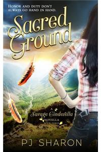 Sacred Ground (A Savage Cinderella Novella-Bk 3)