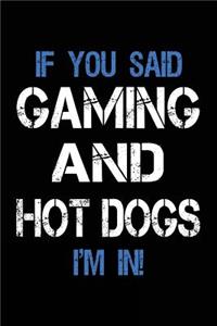 If You Said Gaming And Hot Dogs I'm In