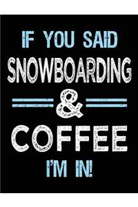 If You Said Snowboarding & Coffee I'm in