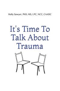 It's Time to Talk About Trauma