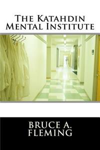 The Katahdin Mental Institute