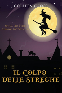 colpo delle streghe: Un giallo delle streghe di Westwick #2