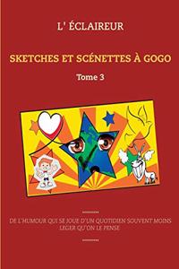 Sketches et scénettes à gogo