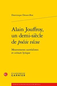 Alain Jouffroy, Un Demi-Siecle de Poesie Vecue