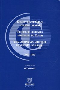 Collection of CEPANI Arbitral Awards / Recueil de Sentences Arbitrales du CEPANI / Verzameling van Arbitrale Uitspraken van CEPINA
