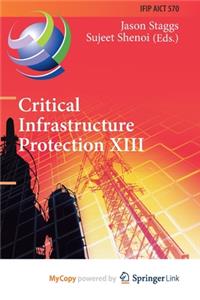 Critical Infrastructure Protection XIII