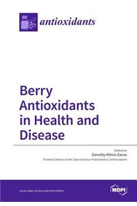 Berry Antioxidants in Health and Disease