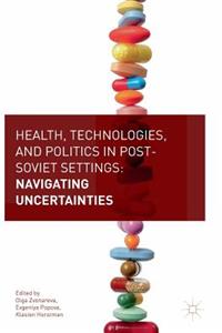 Health, Technologies, and Politics in Post-Soviet Settings