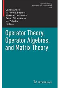 Operator Theory, Operator Algebras, and Matrix Theory