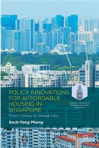 Policy Innovations for Affordable Housing In Singapore
