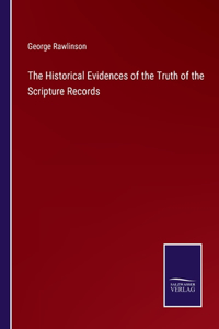 The Historical Evidences of the Truth of the Scripture Records