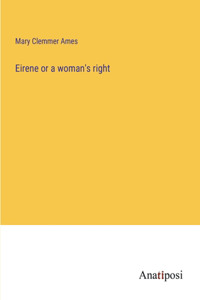 Eirene or a woman's right