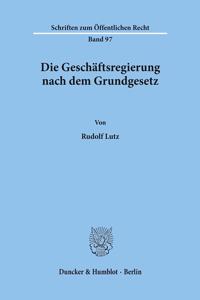 Die Geschaftsregierung Nach Dem Grundgesetz