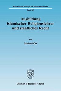 Ausbildung Islamischer Religionslehrer Und Staatliches Recht