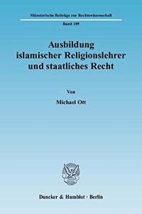 Ausbildung Islamischer Religionslehrer Und Staatliches Recht
