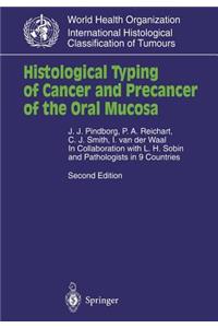 Histological Typing of Cancer and Precancer of the Oral Mucosa