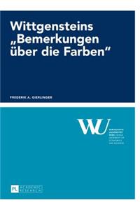 Wittgensteins «Bemerkungen Ueber Die Farben»