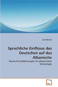 Sprachliche Einflüsse des Deutschen auf das Albanische