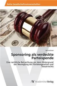 Sponsoring als verdeckte Parteispende