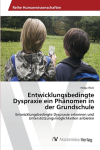 Entwicklungsbedingte Dyspraxie ein Phänomen in der Grundschule