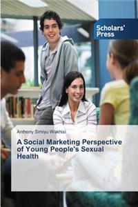 Social Marketing Perspective of Young People's Sexual Health