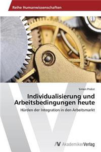 Individualisierung und Arbeitsbedingungen heute
