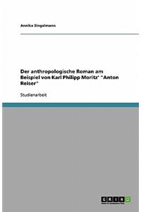 Der anthropologische Roman am Beispiel von Karl Philipp Moritz' Anton Reiser