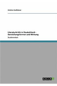 Literaturkritik in Deutschland - Darstellungsformen Und Wirkung
