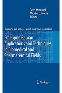 Emerging Raman Applications and Techniques in Biomedical and Pharmaceutical Fields