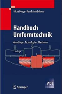 Handbuch Umformtechnik: Grundlagen, Technologien, Maschinen