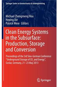 Clean Energy Systems in the Subsurface: Production, Storage and Conversion