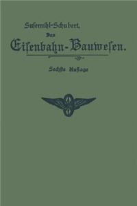 Das Eisenbahn-Bauwesen Für Bahnmeister Und Bauaufseher