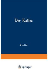 Der Kaffee